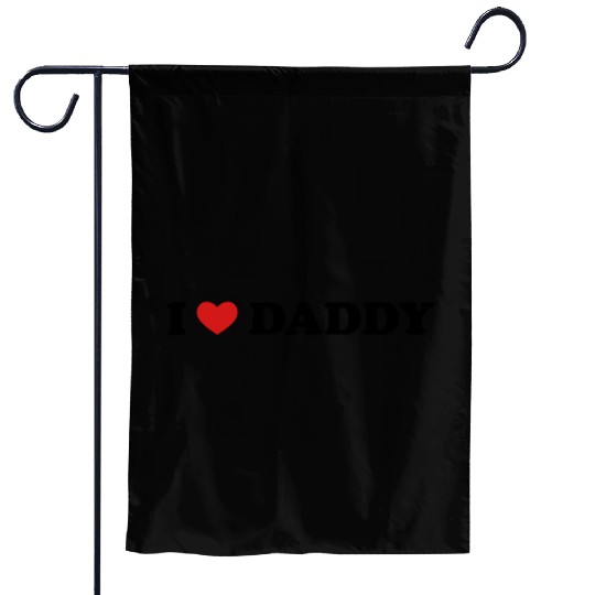 I Love Daddy Garden Flags