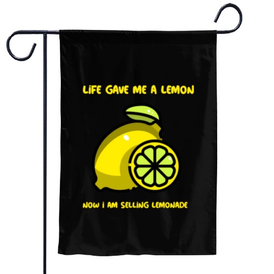 Life has given me a lemon Garden Flags