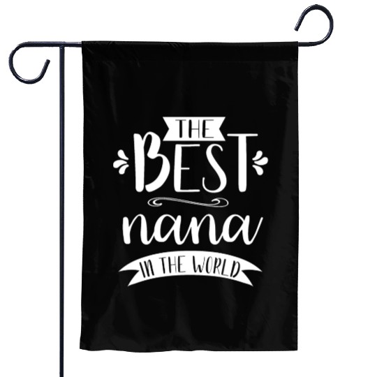 The Best Nana In the World Gift Graphic Apparel Sw Garden Flags