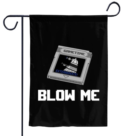 BLOW ME Garden Flags