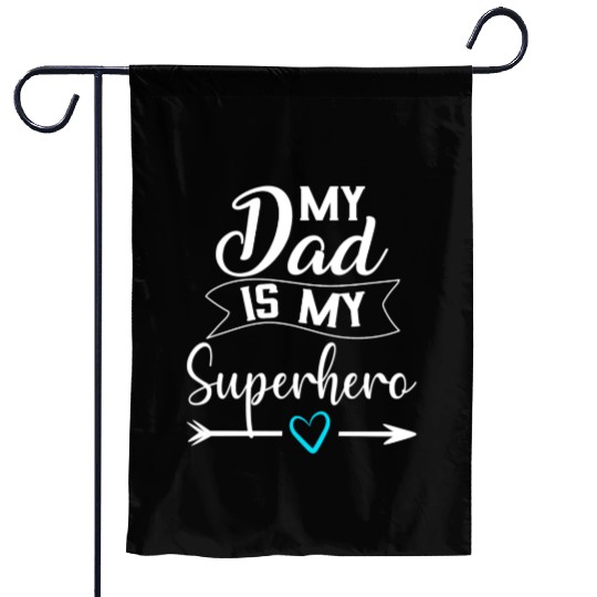 My Dad is My Superhero Garden Flags