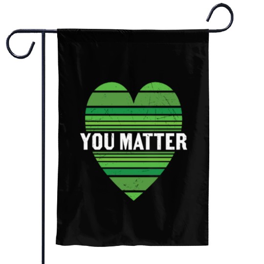 You Matter Motivational Sayings Design Garden Flags