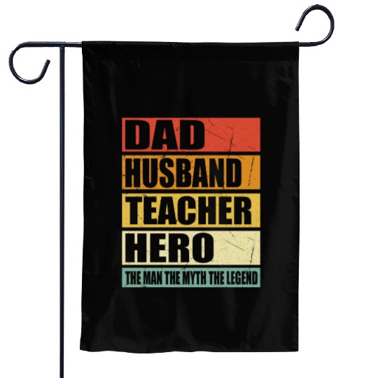 Dad Husband Teacher Hero Garden Flags