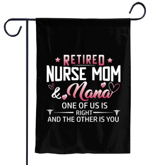 Womens Retired Nurse Mom And Nana ones of us Is Garden Flags