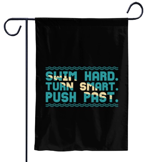 Swim Hard Turn Smart Push Past Swimming Swimmer Garden Flags