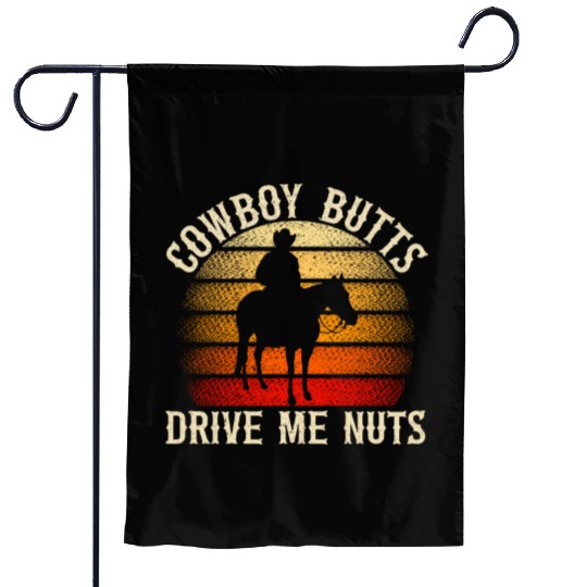 Cowboy Butts Drive Me Nuts Western Rodeo Riding Garden Flags