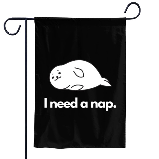 I Need Nap Sleepy Seal Garden Flags