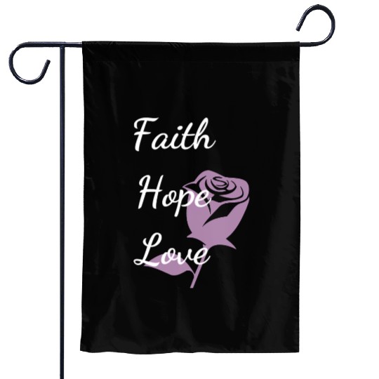 Faith Hope Love with a Rose Garden Flags