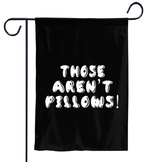 Planes Trains And Automobiles Those Aren t Pillows Garden Flags