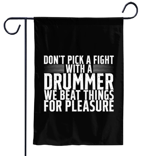 Don't Pick A Fight With A Drummer 2 Garden Flags