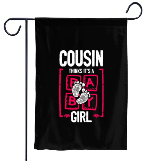 Cousin Thinks It's a Girl Gender Reveal Funny Garden Flags