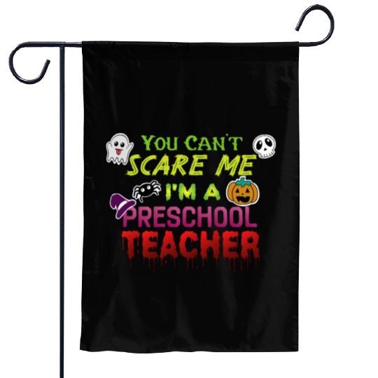 You Can't Scare Me Preschool Teacher Halloween Garden Flags