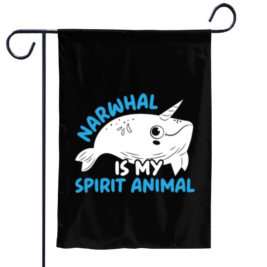 Narwhal Is My Spirit Animal Unicorn Of The Sea Garden Flags