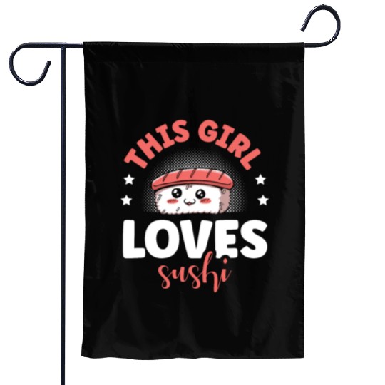 This Girl Loves Sushi Rolls Japanese Foodie Nigiri Garden Flags