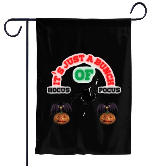 It's Just A Bunch Of Hocus Pocus Garden Flags