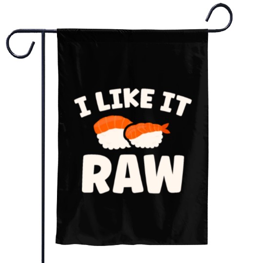 I Like It Raw Japanese Foodie I Love Sushi Eater Garden Flags