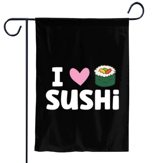 I Love Sushi Japanese Food Love Sushi Garden Flags