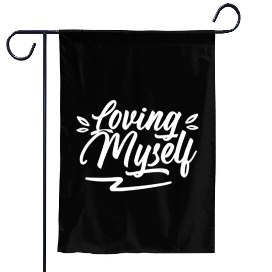 Loving Myself Cute Self Love Positive Garden Flags