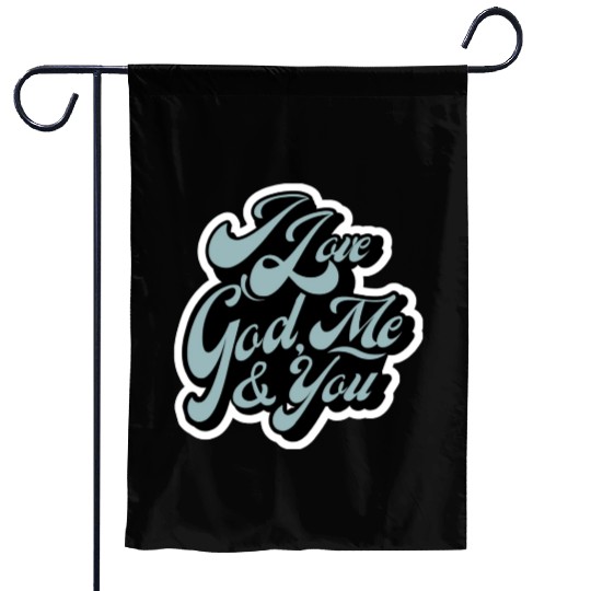 I Love God, Me & You (light blue) Garden Flags