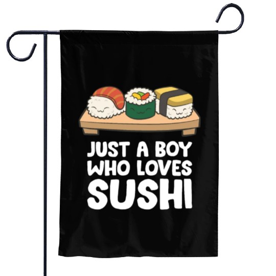 Just a Boy Who Loves Sushi Garden Flags