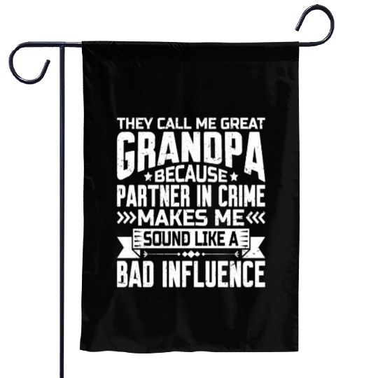 Grandpa Because Partner In Crime Makes Me Bad 2 Garden Flags