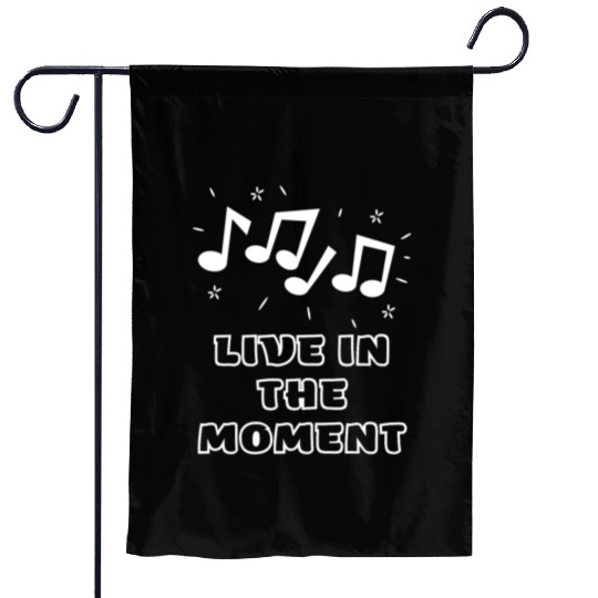 LIVE IN THE MOMENT Garden Flags