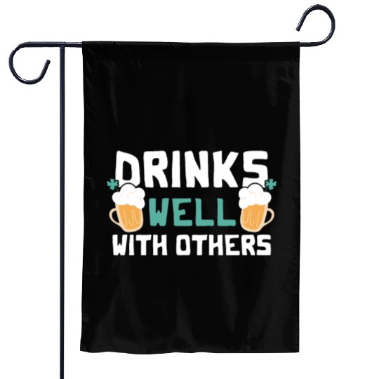 Drinks Well With Others Funny Beer St. Patrick's Garden Flags