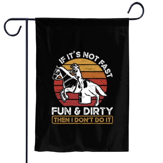 Fun And Dirty Barrel Racing Equestrian Horse Garden Flags