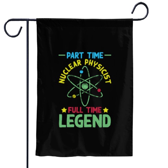 Physics Physicist Funny Nuclear Physics Garden Flags