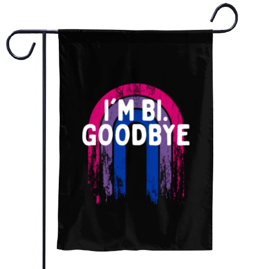 I'm Bi. Goodbye Bisexual LGBTQ Bi Pride LGBT Garden Flags