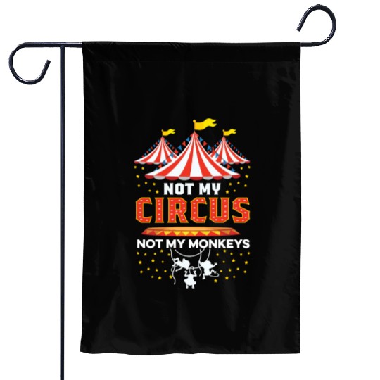 Not my Circus Entertainer Gift Garden Flags