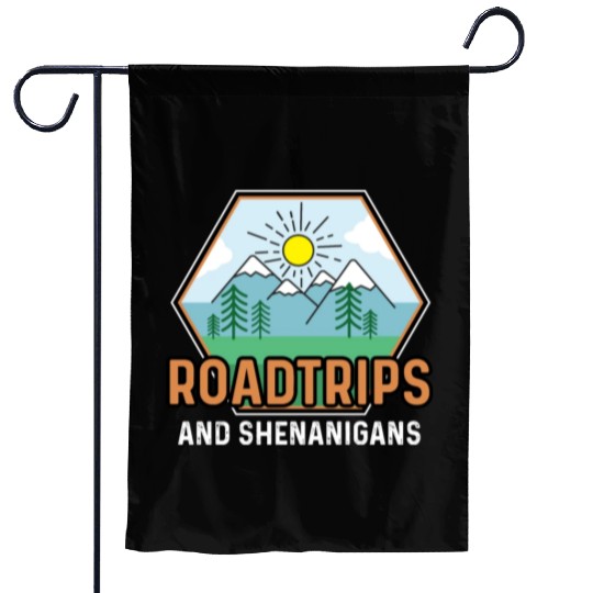 Road Trip Shenanigans Nature Lover And Explorer Gi Garden Flags