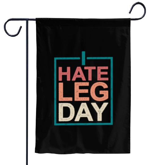 I Hate Leg Day 10 Garden Flags