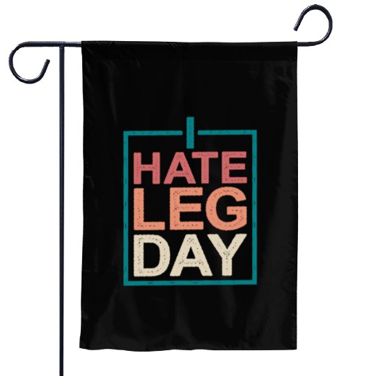 I Hate Leg Day 10 Garden Flags