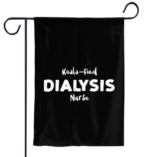 Koala-Fied Dialysis Nurse - Nurse Garden Flags