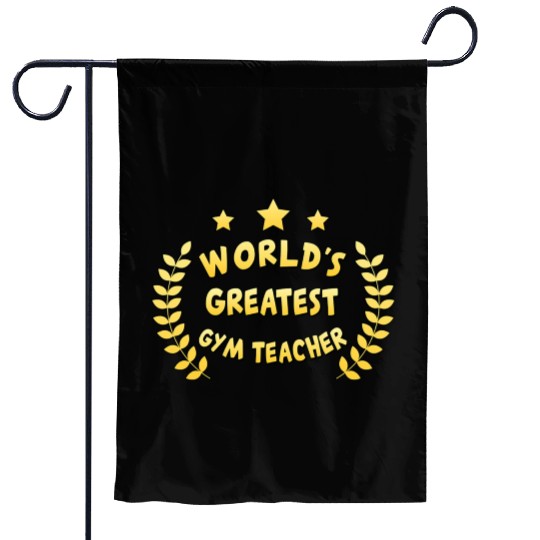 Worlds Greatest Gym Teacher Physical Education Garden Flags