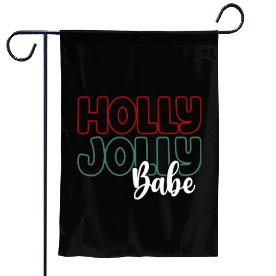 Holly jolly babe Garden Flags
