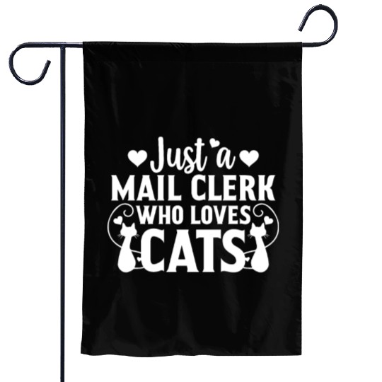 Just a Mail Clerk Who Loves Cat Lover Cat Owner Gi Garden Flags