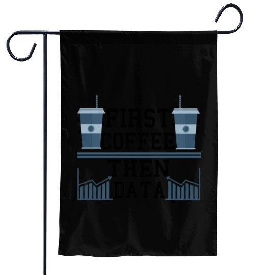 Computer Humor Frist Coffee Then Data Programmer Garden Flags