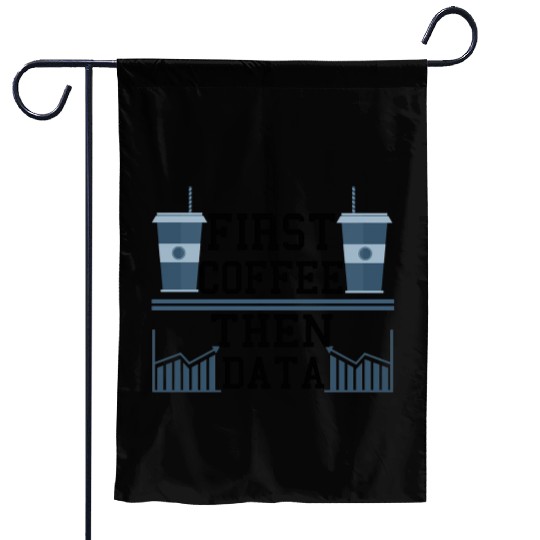 Computer Humor Frist Coffee Then Data Programmer Garden Flags