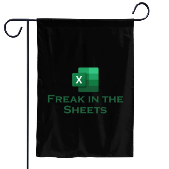 Freak in the Sheets excel Garden Flags