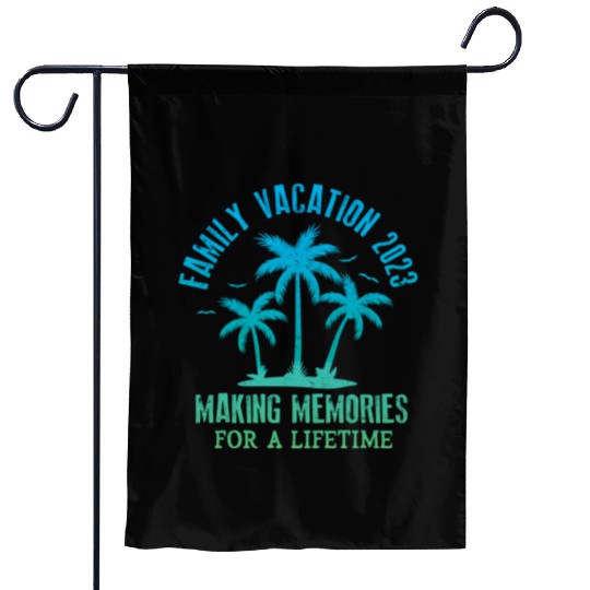 Family Vacation 2023 Making Memories Garden Flags