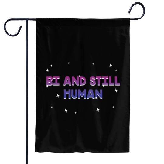 Bi and Still Human Bisexual LGBTQ Bi Pride LGBT Garden Flags