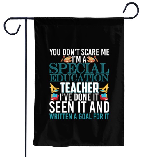 You Don't Scare Me I'm A Special Education Teacher Garden Flags