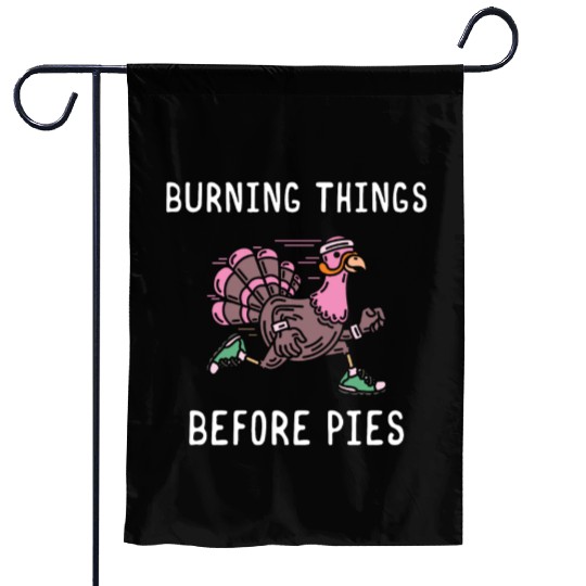 Burning Things Before Pies Thanksgiving Dinner Garden Flags