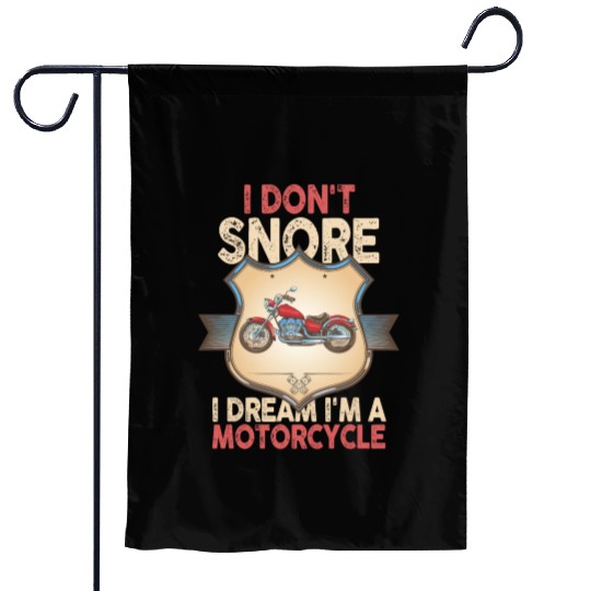 I Don't Snore I Dream I'm A Motorcycle Garden Flags