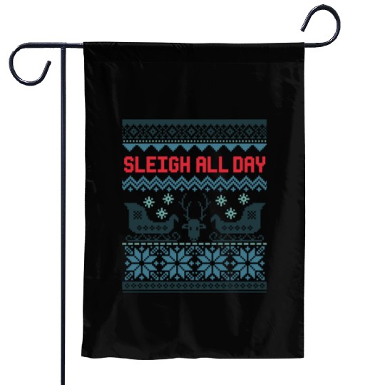 Sleigh all day hell Garden Flags