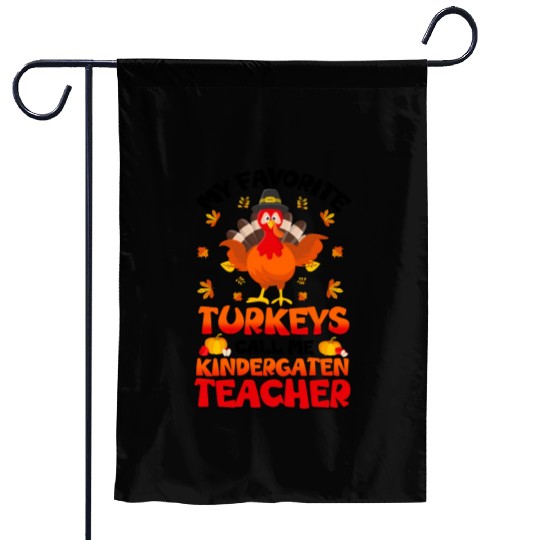 My Favorite Turkeys Call Me Kindergarten Teacher Garden Flags