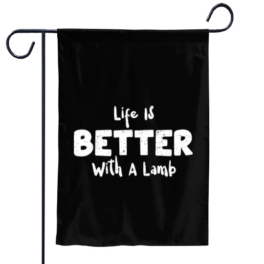 Life Is Better With A Lamb - Sheep Garden Flags