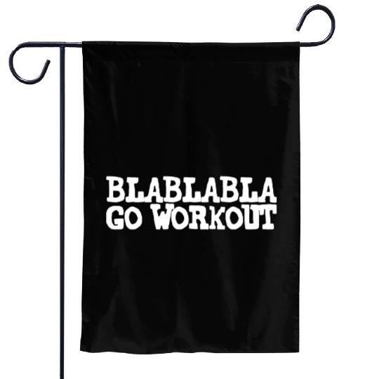 Blablabla Go Workout Garden Flags